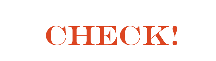 CHECK!